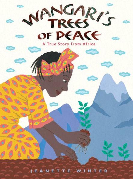 Wangari's Trees of Peace: A True Story from Africa - Paperback(Reprint) | Diverse Reads