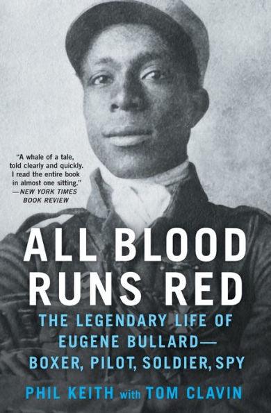 All Blood Runs Red: The Legendary Life of Eugene Bullard-Boxer, Pilot, Soldier, Spy - Paperback(First Time Trade) | Diverse Reads