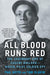 All Blood Runs Red: The Legendary Life of Eugene Bullard-Boxer, Pilot, Soldier, Spy - Paperback(First Time Trade) | Diverse Reads