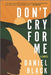 Don't Cry for Me: A Novel - Paperback(First Time Trade) | Diverse Reads