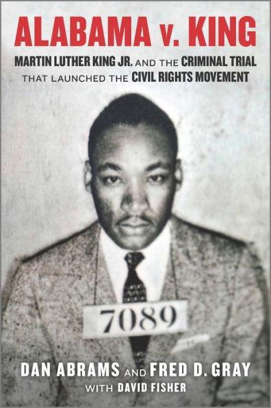 Alabama v. King: Martin Luther King Jr. and the Criminal Trial That Launched the Civil Rights Movement - Paperback(First Time Trade) | Diverse Reads