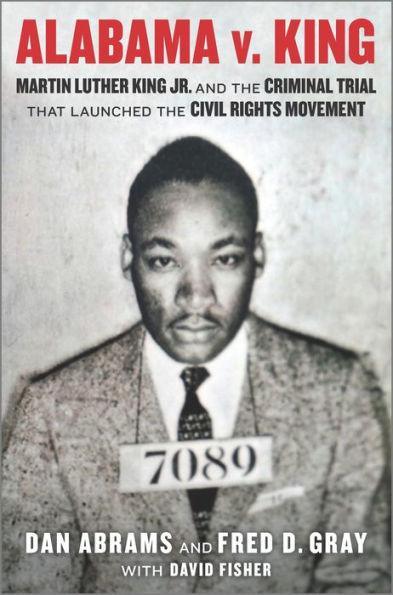 Alabama v. King: Martin Luther King Jr. and the Criminal Trial That Launched the Civil Rights Movement - Hardcover(Original) | Diverse Reads