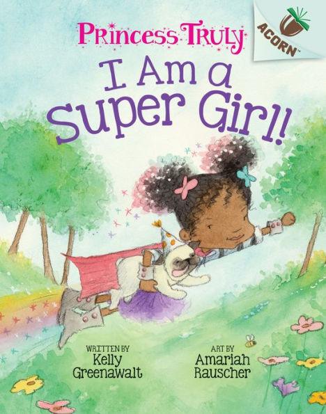I Am a Super Girl! (Princess Truly Series #1) - Hardcover(Library Edition) | Diverse Reads