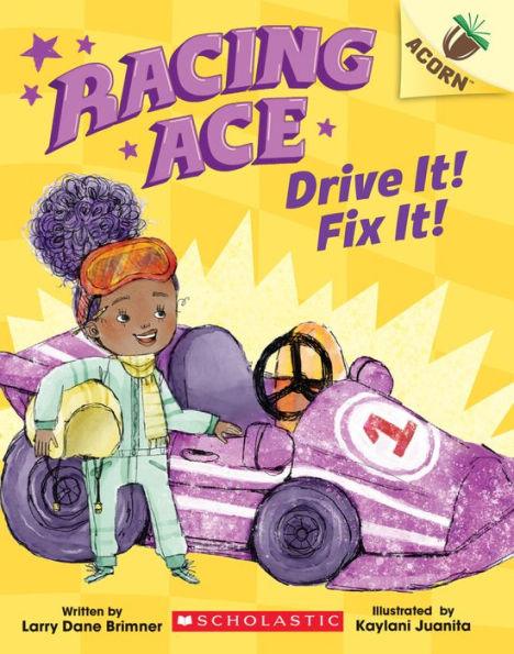 Drive It! Fix It!: An Acorn Book (Racing Ace #1) - Paperback | Diverse Reads