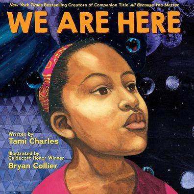 We Are Here (An All Because You Matter Book) - Hardcover | Diverse Reads
