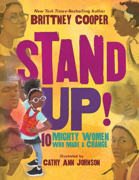 Stand Up!: 10 Mighty Women Who Made a Change - Hardcover | Diverse Reads