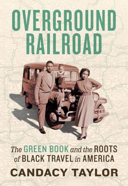 Overground Railroad: The Green Book and the Roots of Black Travel in America - Hardcover | Diverse Reads