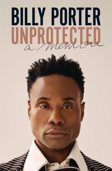 Unprotected: A Memoir - Hardcover | Diverse Reads