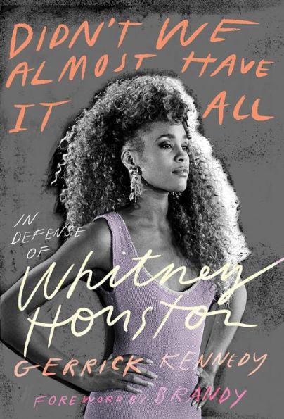 Didn't We Almost Have It All: In Defense of Whitney Houston - Hardcover | Diverse Reads