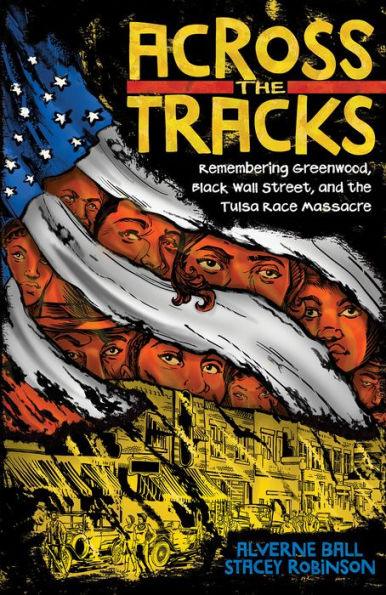 Across the Tracks: Remembering Greenwood, Black Wall Street, and the Tulsa Race Massacre - Hardcover | Diverse Reads