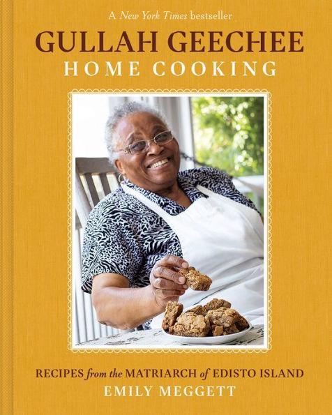 Gullah Geechee Home Cooking: Recipes from the Matriarch of Edisto Island - Hardcover | Diverse Reads