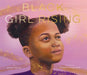 Black Girl Rising - Hardcover | Diverse Reads