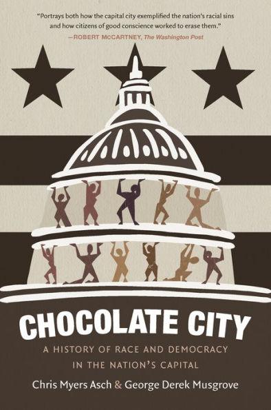 Chocolate City: A History of Race and Democracy in the Nation's Capital - Paperback(Reprint) | Diverse Reads