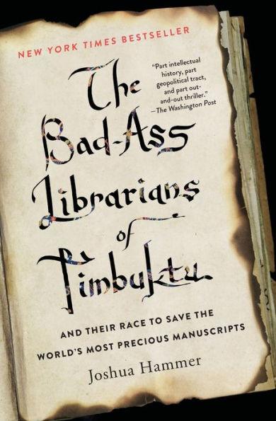 The Bad-Ass Librarians of Timbuktu: And Their Race to Save the World's Most Precious Manuscripts - Paperback(Reprint) | Diverse Reads