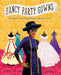 Fancy Party Gowns: The Story of Fashion Designer Ann Cole Lowe - Hardcover | Diverse Reads