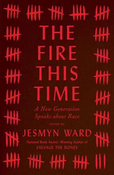 The Fire This Time: A New Generation Speaks about Race - Hardcover | Diverse Reads