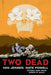 Two Dead - Paperback | Diverse Reads