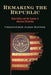 Remaking the Republic: Black Politics and the Creation of American Citizenship - Paperback | Diverse Reads