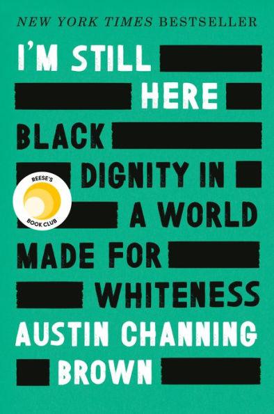I'm Still Here: Black Dignity in a World Made for Whiteness - Hardcover | Diverse Reads
