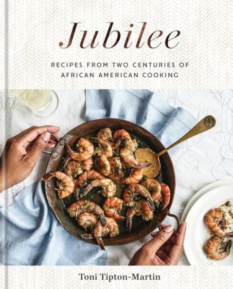 Jubilee: Recipes from Two Centuries of African-American Cooking - Hardcover | Diverse Reads