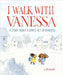 I Walk with Vanessa: A Picture Book Story About a Simple Act of Kindness - Hardcover | Diverse Reads