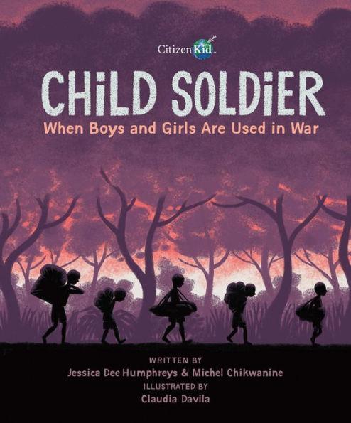 Child Soldier: When Boys and Girls Are Used in War -  | Diverse Reads