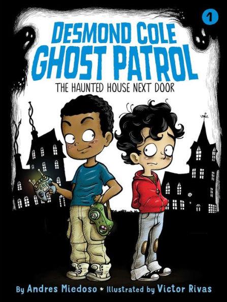 The Haunted House Next Door (Desmond Cole Ghost Patrol Series #1) - Paperback | Diverse Reads