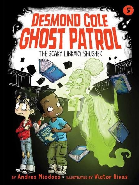 The Scary Library Shusher (Desmond Cole Ghost Patrol Series #5) - Hardcover | Diverse Reads
