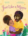 Just Like a Mama - Hardcover | Diverse Reads