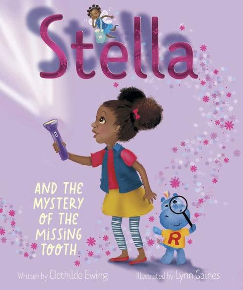 Stella and the Mystery of the Missing Tooth - Hardcover | Diverse Reads