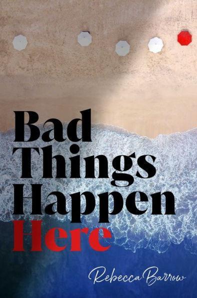 Bad Things Happen Here - Hardcover | Diverse Reads