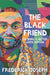 The Black Friend: On Being a Better White Person - Hardcover | Diverse Reads
