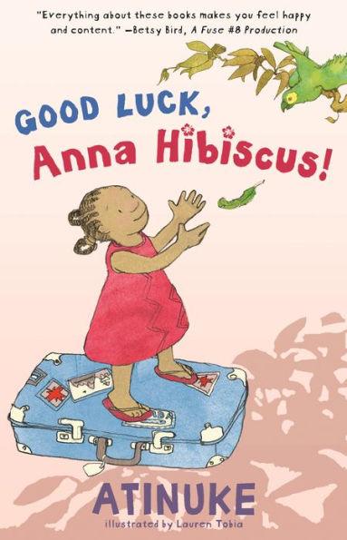 Good Luck, Anna Hibiscus! - Hardcover | Diverse Reads