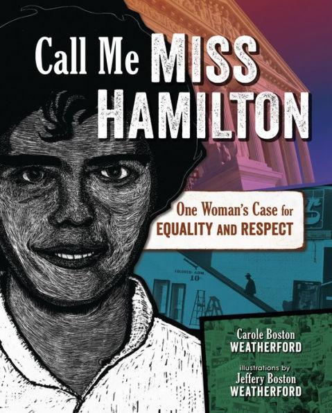 Call Me Miss Hamilton: One Woman's Case for Equality and Respect - Hardcover | Diverse Reads
