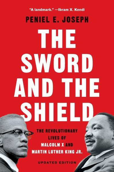 The Sword and the Shield: The Revolutionary Lives of Malcolm X and Martin Luther King Jr. - Paperback | Diverse Reads