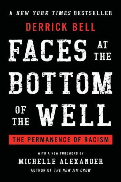 Faces at the Bottom of the Well: The Permanence of Racism - Paperback | Diverse Reads