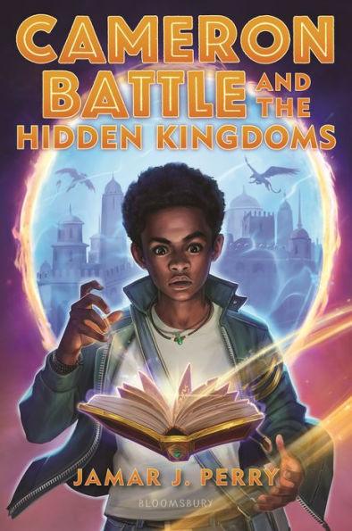 Cameron Battle and the Hidden Kingdoms - Hardcover | Diverse Reads