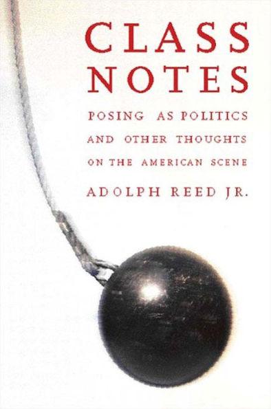 Class Notes: Posing As Politics and Other Thoughts on the American Scene - Paperback | Diverse Reads