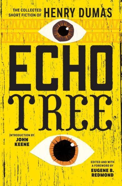 Echo Tree: The Collected Short Fiction of Henry Dumas -  | Diverse Reads