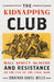 The Kidnapping Club: Wall Street, Slavery, and Resistance on the Eve of the Civil War - Hardcover | Diverse Reads