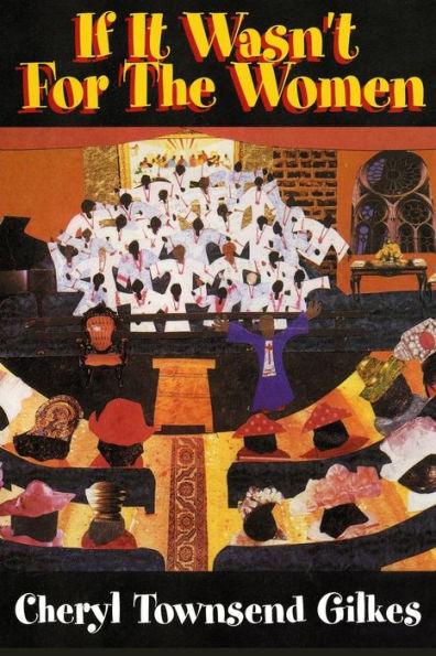 If It Wasn't for the Women: Black Women's Experience and Womanist Culture in Church and Community -  | Diverse Reads