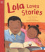 Lola Loves Stories - Paperback | Diverse Reads