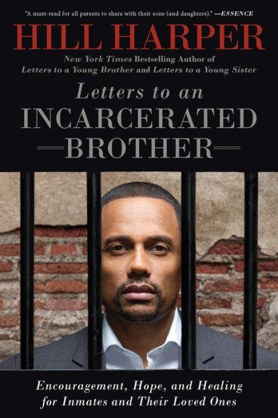 Letters to an Incarcerated Brother: Encouragement, Hope, and Healing for Inmates and Their Loved Ones - Paperback | Diverse Reads