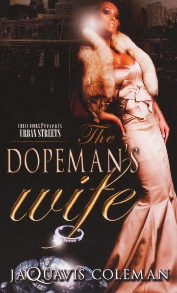 The Dopeman's Wife: Part 1 of the Dopeman's Trilogy - Paperback(Mass Market Paperback - Reprint) | Diverse Reads