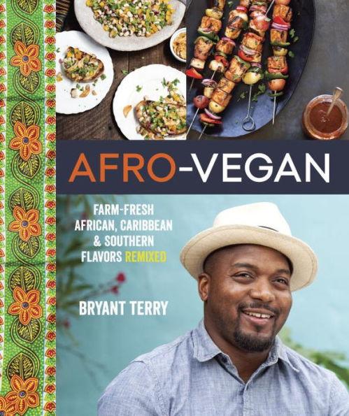 Afro-Vegan: Farm-Fresh African, Caribbean, and Southern Flavors Remixed [A Cookbook] - Hardcover | Diverse Reads