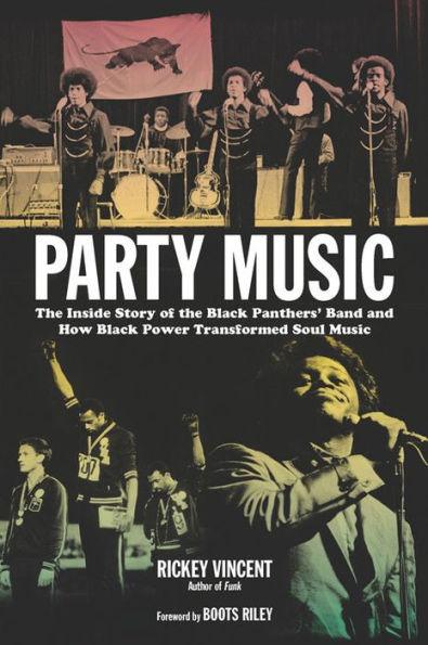 Party Music: The Inside Story of the Black Panthers' Band and How Black Power Transformed Soul Music - Paperback | Diverse Reads
