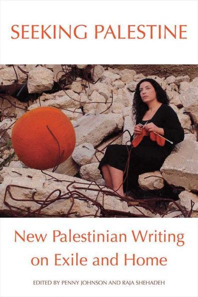 Seeking Palestine: New Palestinian Writing on Exile and Home - Paperback | Diverse Reads