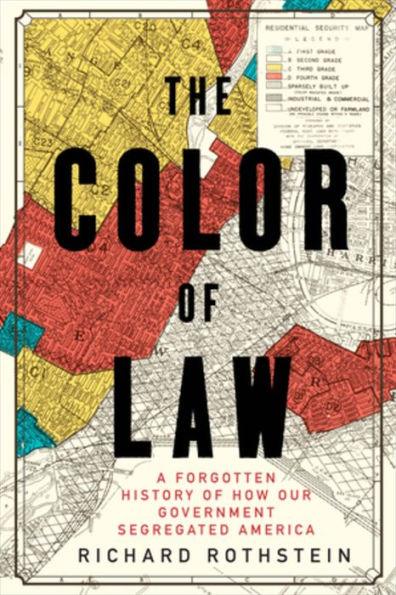 The Color of Law: A Forgotten History of How Our Government Segregated America - Hardcover | Diverse Reads