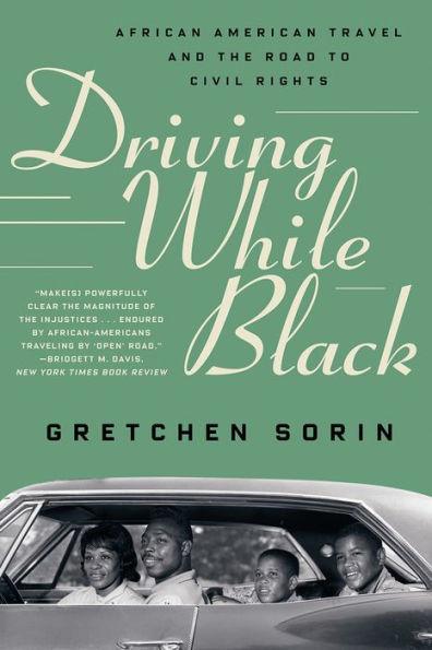Driving While Black: African American Travel and the Road to Civil Rights - Paperback | Diverse Reads