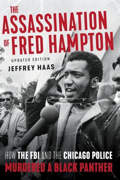 The Assassination of Fred Hampton: How the FBI and the Chicago Police Murdered a Black Panther - Paperback | Diverse Reads